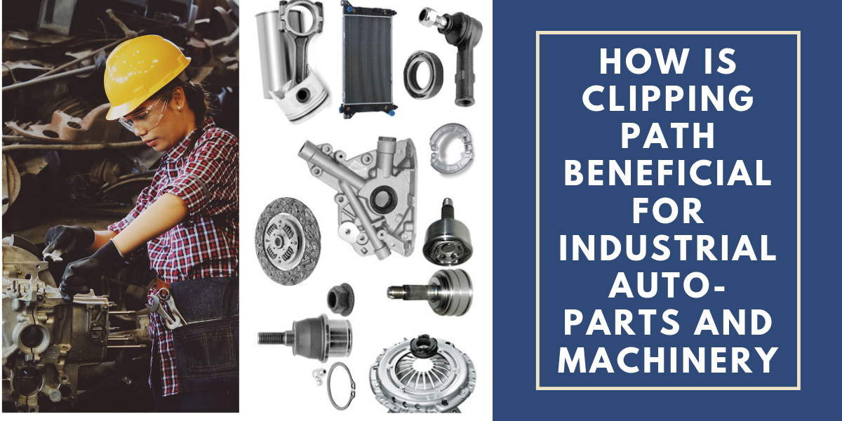 How Is Clipping Path Beneficial for Industrial Auto-parts and Machinery?
